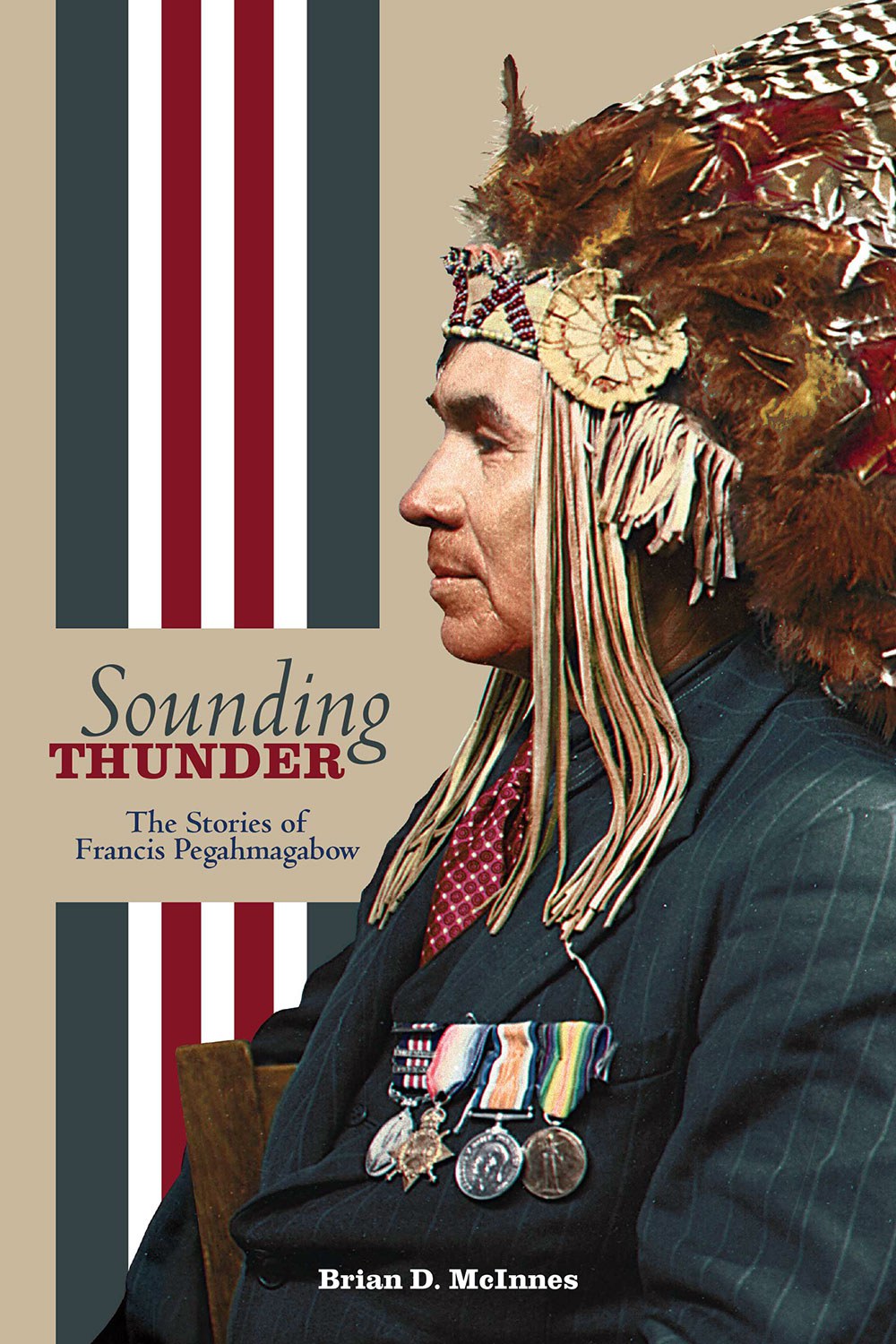 Front cover of Dr. Brian McInnes' book "Sounding Thunder: Stories of Francis Pegahmagabow"