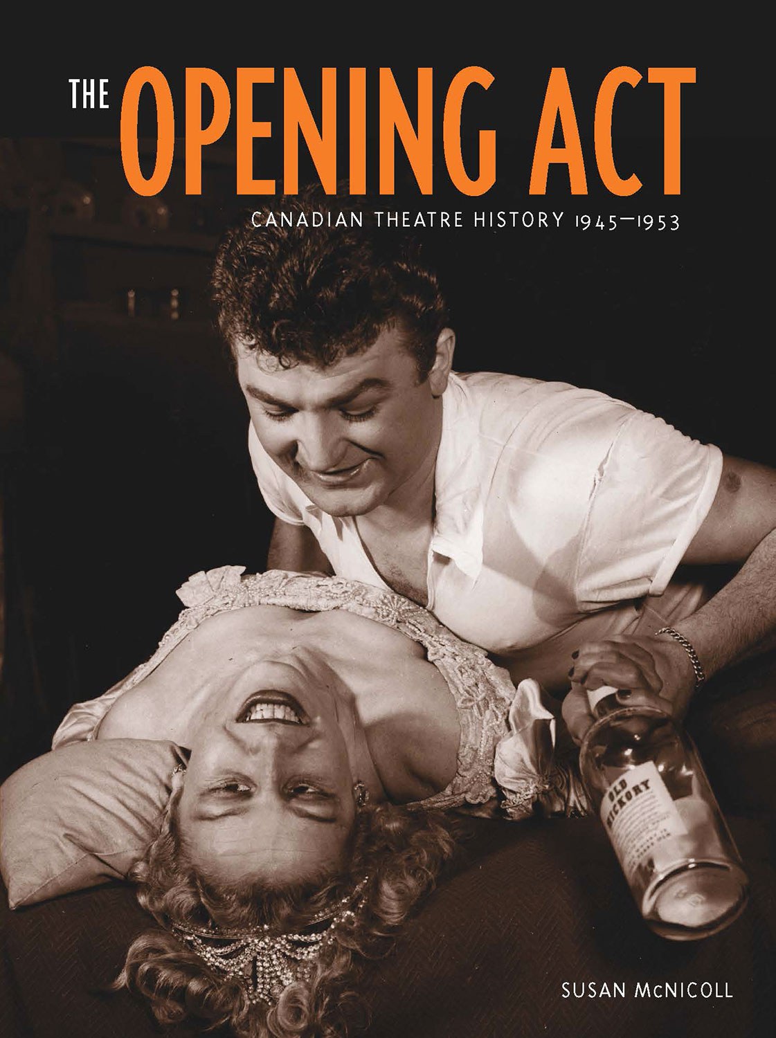 The Opening Act: Canadian Theatre History 1945-1953, by Susan McNicoll. Ronsdale Press, 2012.